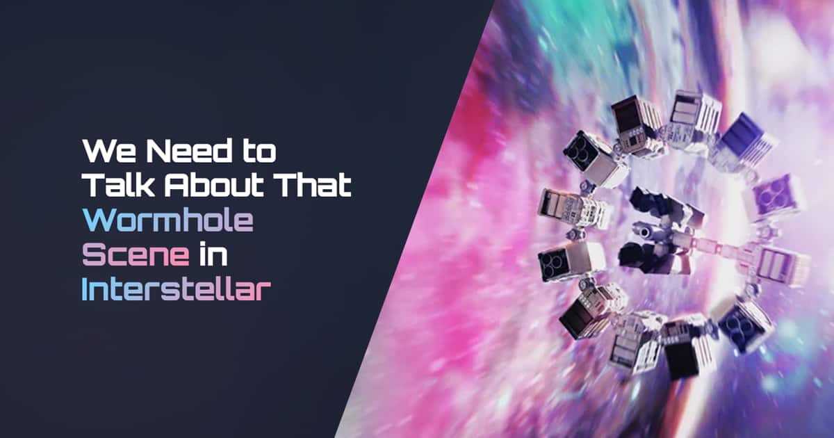 We Need to Talk About That Wormhole Scene in Interstellar