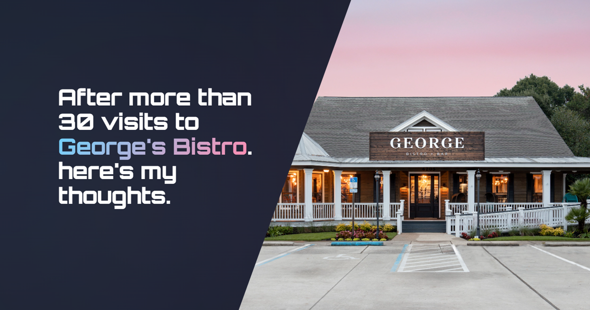 My Wife And I Have Visited George Bistro Nearly 30 Times